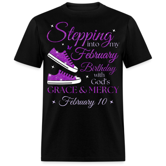 STEPPING INTO MY FEBRUARY 10 BDAY WITH GOD'S GRACE UNISEX SHIRT