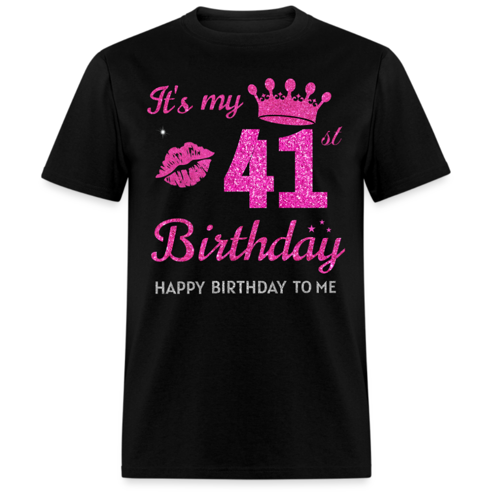 MY 41ST BIRTHDAY UNISEX SHIRT