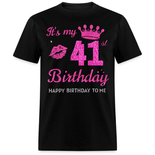 MY 41ST BIRTHDAY UNISEX SHIRT