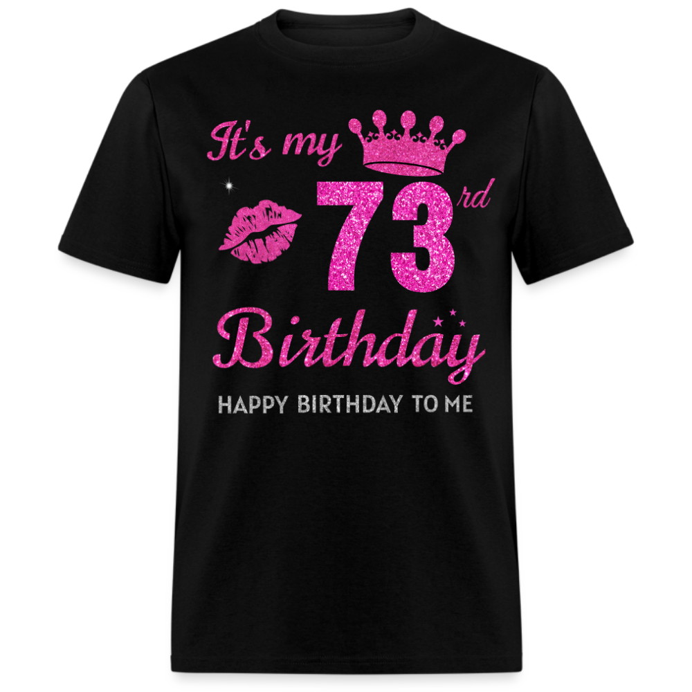 MY 73RD BIRTHDAY UNISEX SHIRT