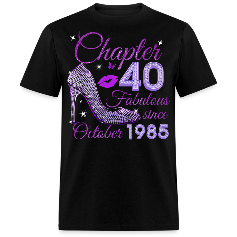 CHAPTER 40 FABULOUS SINCE OCTOBER 1985 UNISEX SHIRT