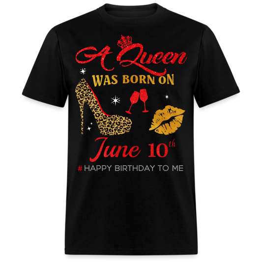 BIRTHDAY QUEEN JUNE 10TH SHIRT