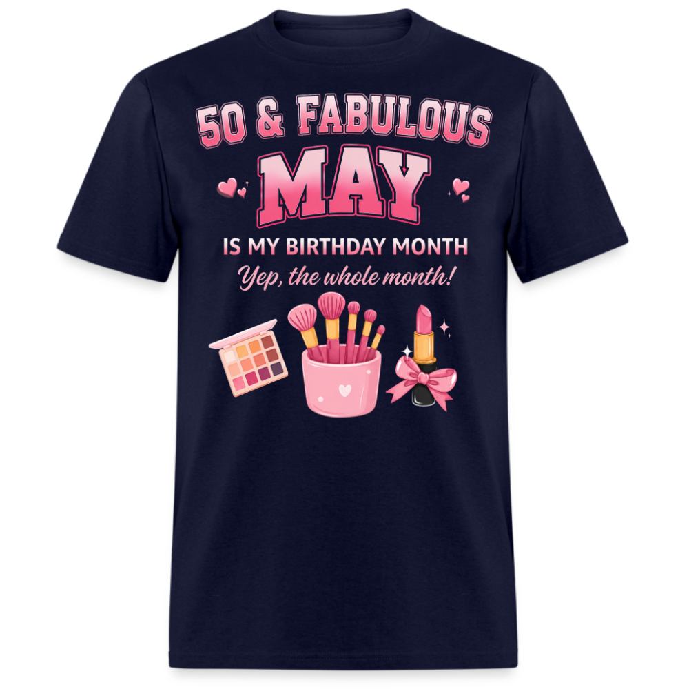 50 & FABULOUS, MAY IS MY BIRTHDAY MONTH UNISEX SHIRT