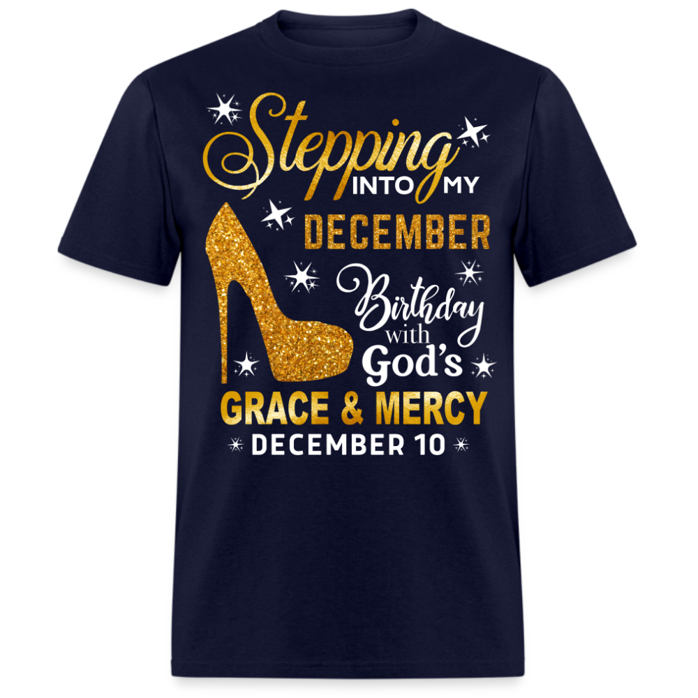 STEPPING INTO MY DECEMBER 10 BIRTHDAY UNISEX SHIRT