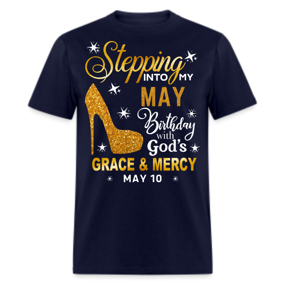 STEPPING INTO MY MAY 10 BIRTHDAY UNISEX SHIRT