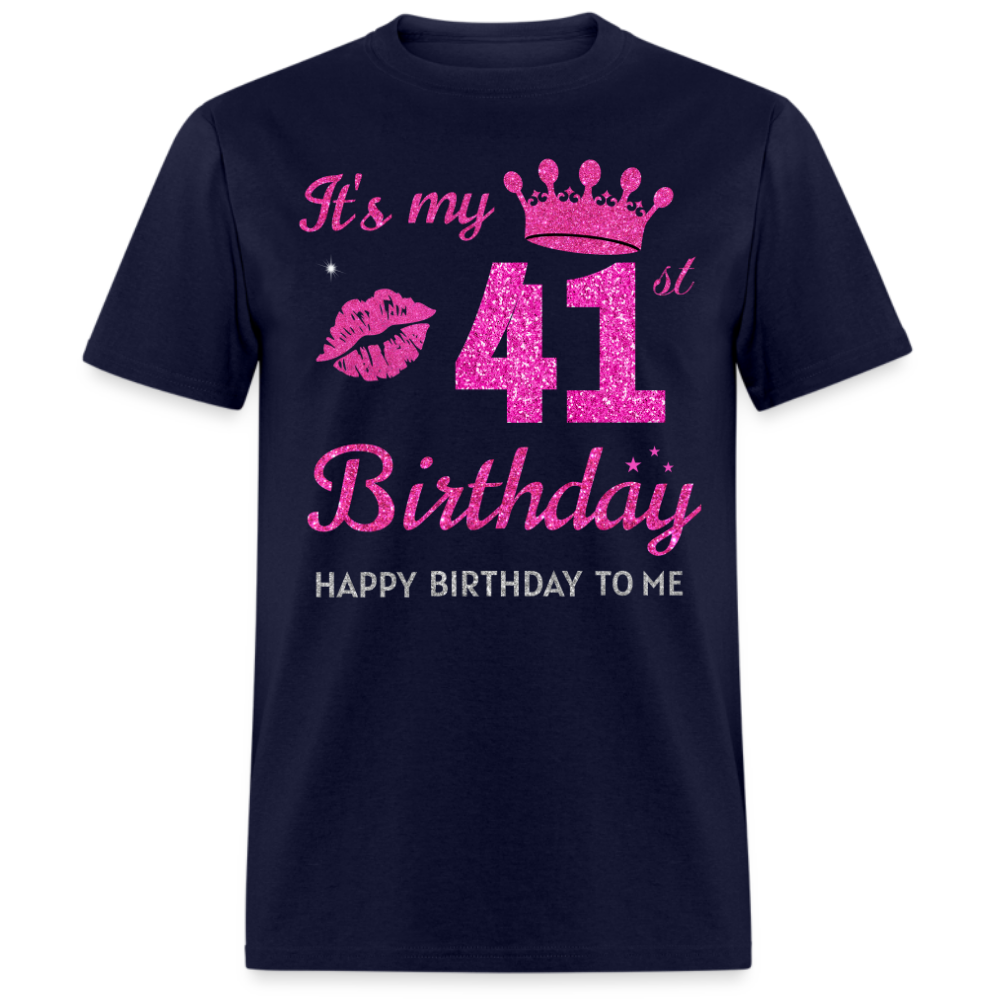 MY 41ST BIRTHDAY UNISEX SHIRT