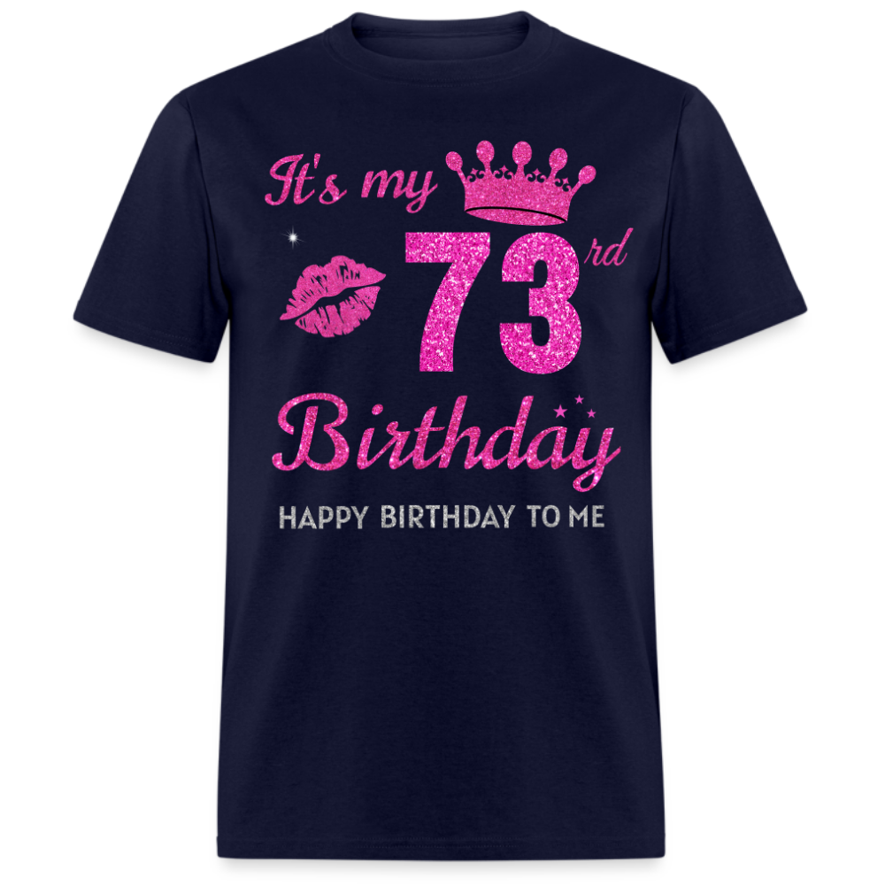 MY 73RD BIRTHDAY UNISEX SHIRT