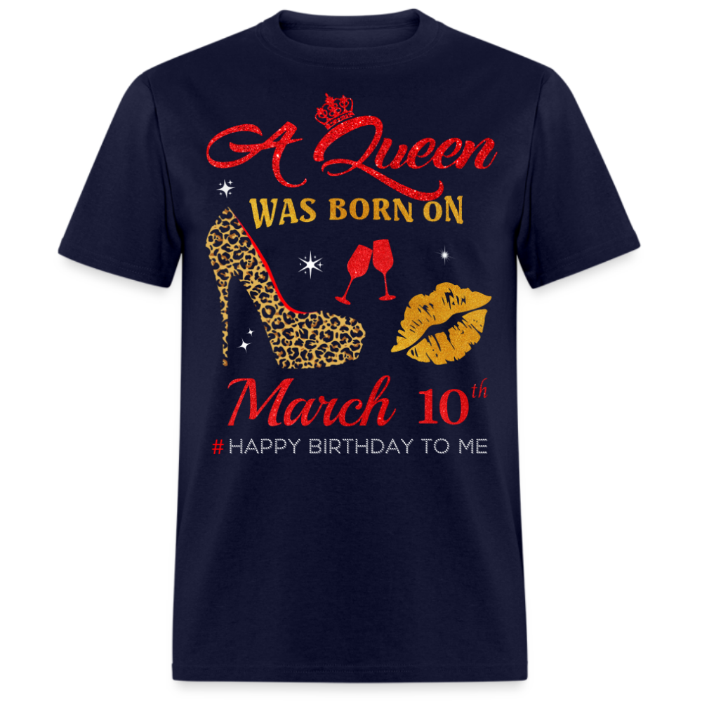 BIRTHDAY QUEEN MARCH 10TH SHIRT