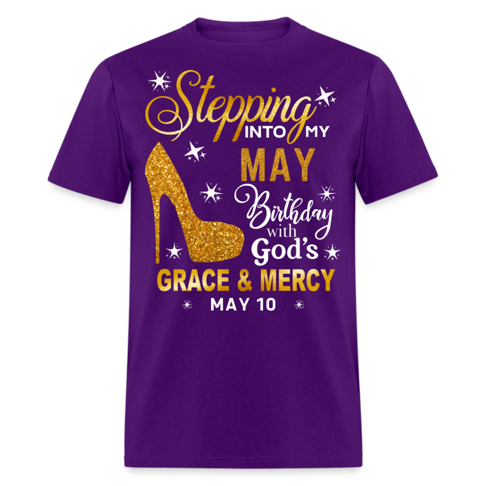 STEPPING INTO MY MAY 10 BIRTHDAY UNISEX SHIRT