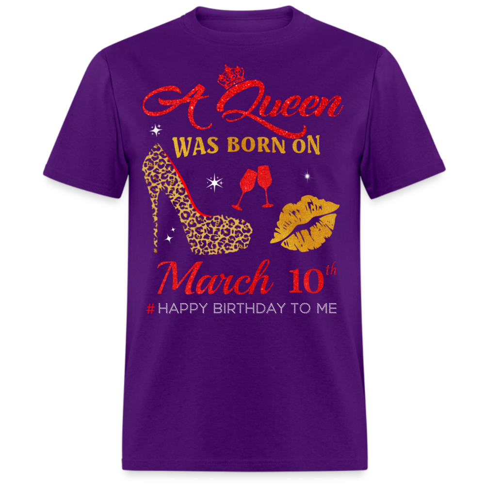 BIRTHDAY QUEEN MARCH 10TH SHIRT