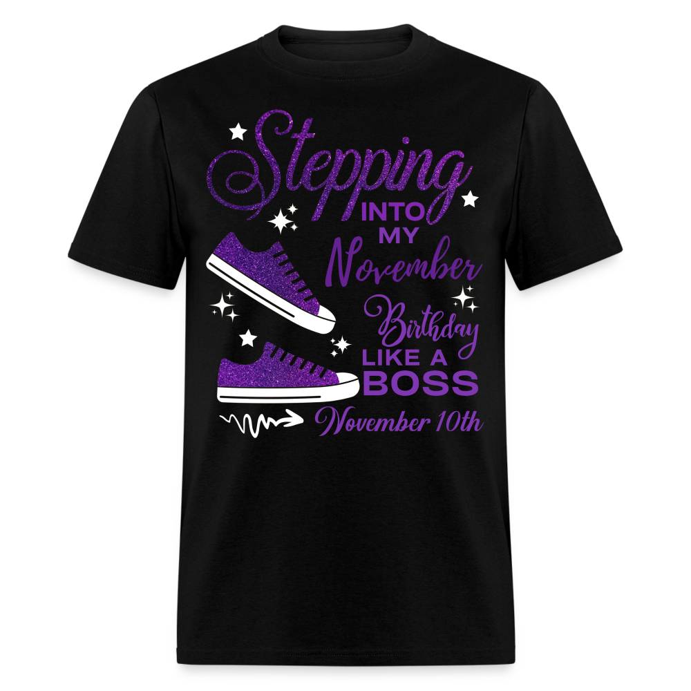 STEPPING INTO NOVEMBER 10 BIRTHDAY UNISEX SHIRT