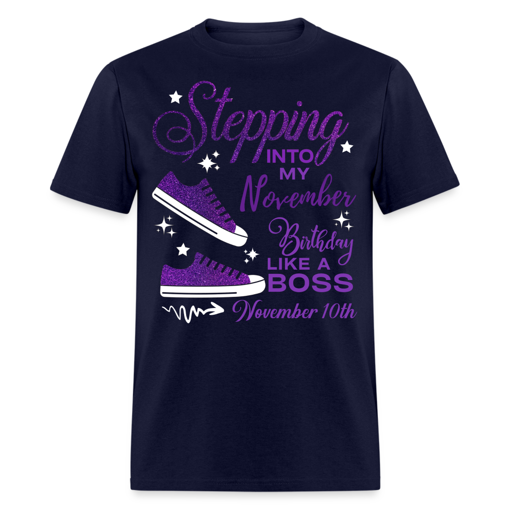 STEPPING INTO NOVEMBER 10 BIRTHDAY UNISEX SHIRT