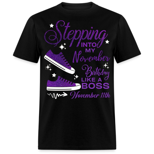 STEPPING INTO NOVEMBER 11 BIRTHDAY UNISEX SHIRT