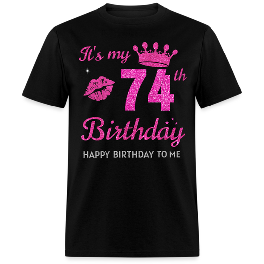 MY 74TH BIRTHDAY UNISEX SHIRT