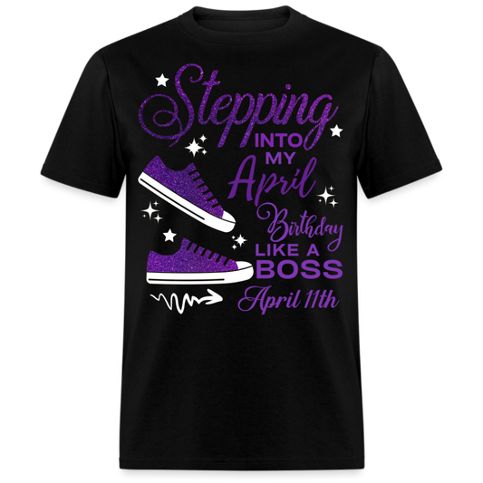 STEPPING INTO APRIL 11 BIRTHDAY UNISEX SHIRT