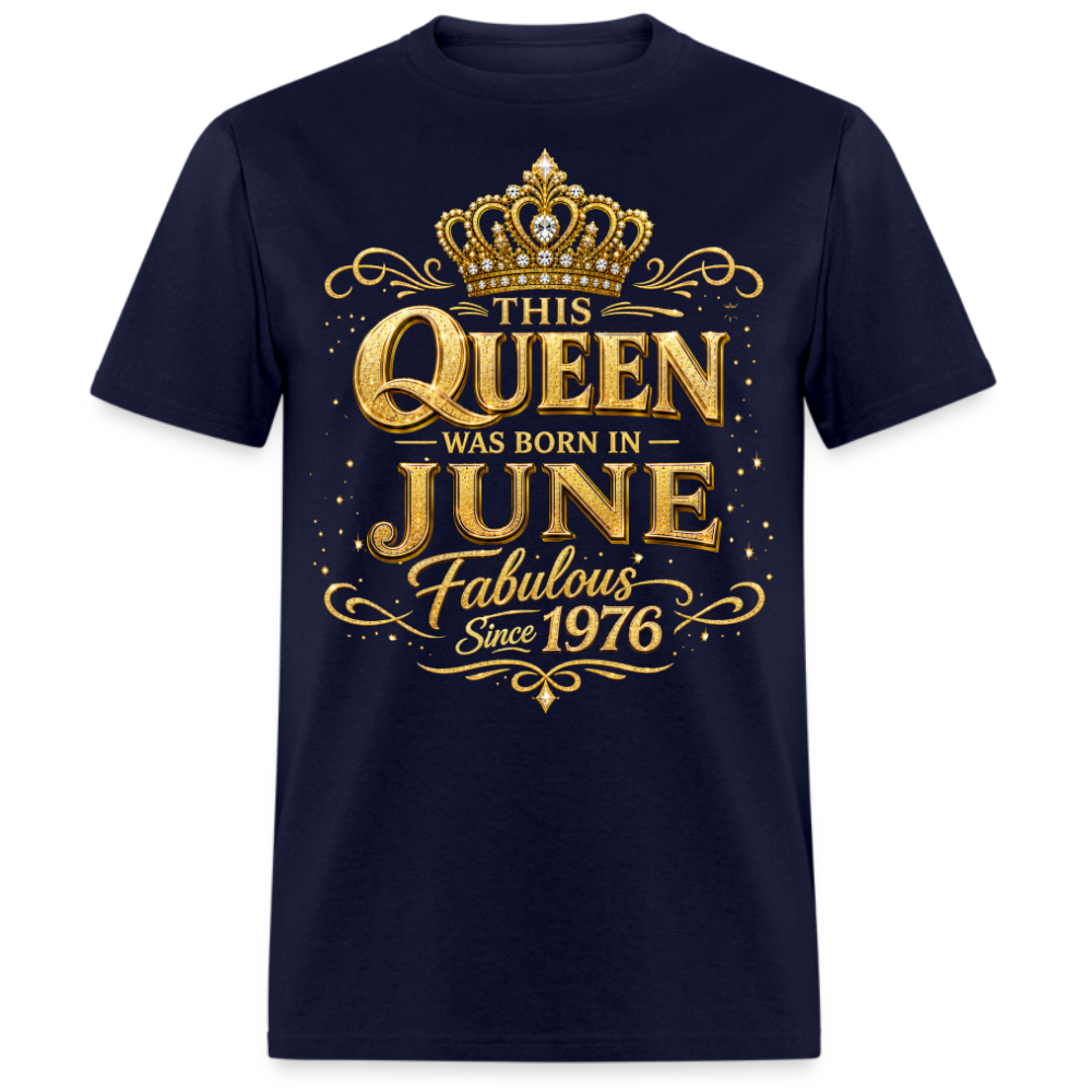 THIS QUEEN WAS BORN IN JUNE FABULOUS SINCE 1976 UNISEX SHIRT
