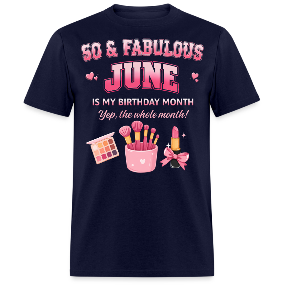 50 & FABULOUS, JUNE IS MY BIRTHDAY MONTH UNISEX SHIRT