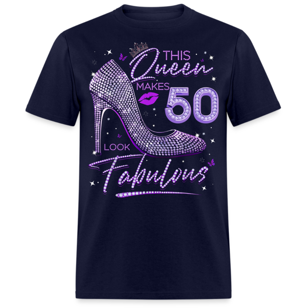 THIS QUEEN MAKES 50 LOOK FABULOUS UNISEX SHIRT