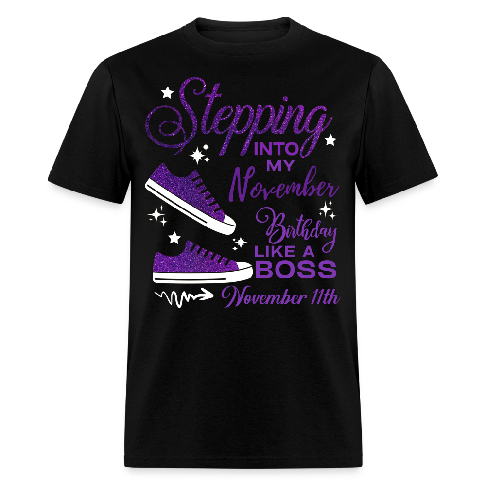 STEPPING INTO NOVEMBER 11 BIRTHDAY UNISEX SHIRT