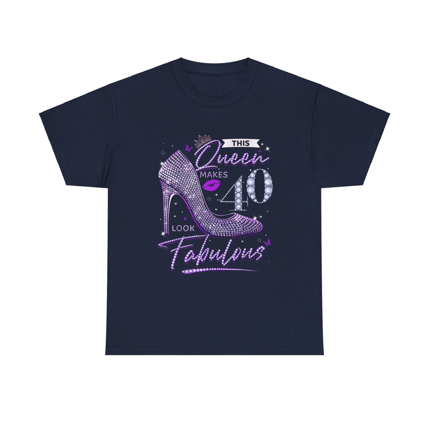 THIS QUEEN MAKES 40 LOOK FABULOUS UNISEX SHIRT