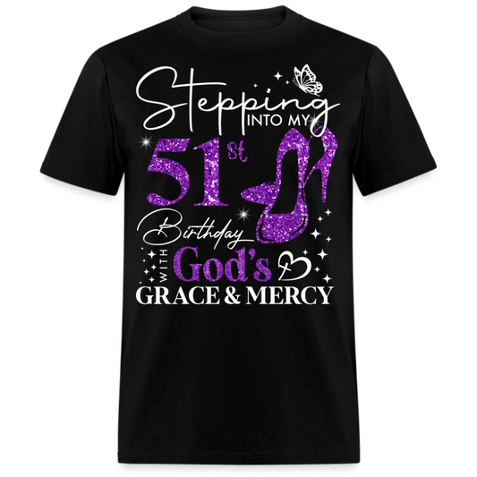 STEPPING INTO MY 51ST BIRTHDAY WITH GOD'S GRACE UNISEX SHIRT