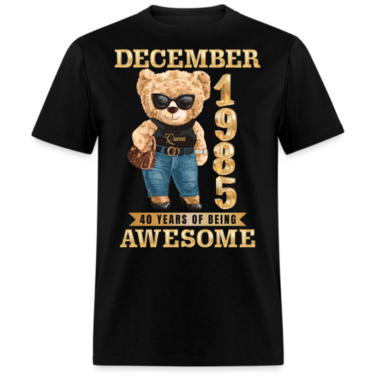DECEMBER 1985 40 YEARS OF BEING AWESOME SHIRT