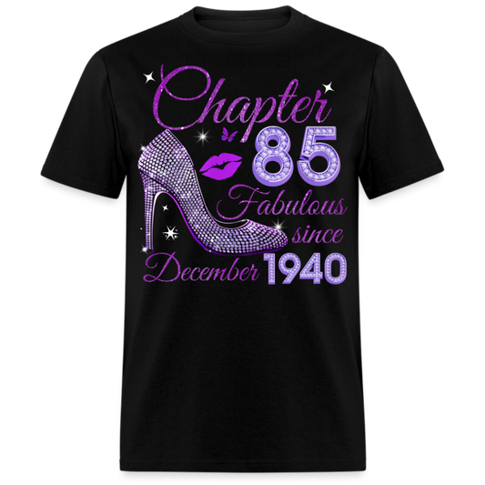 CHAPTER 85 FABULOUS SINCE DECEMBER 1940 UNISEX SHIRT