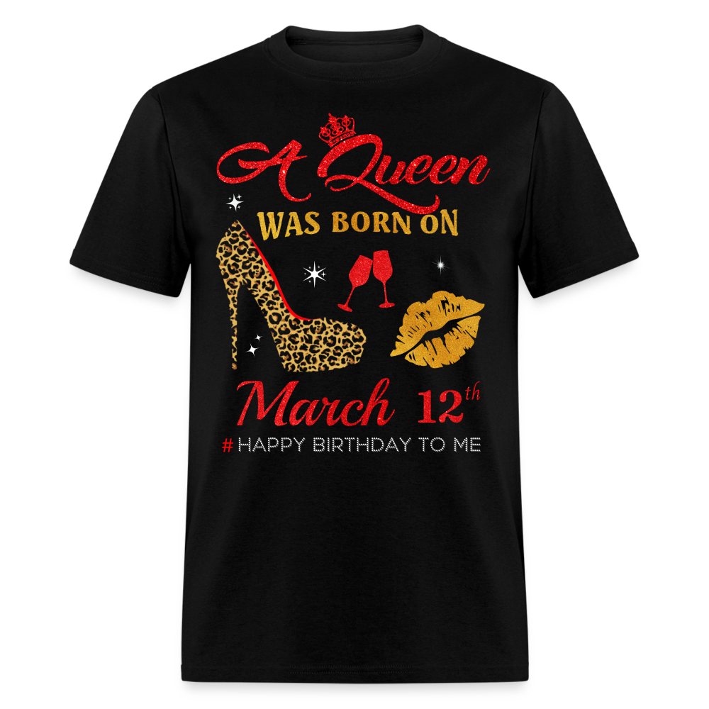 BIRTHDAY QUEEN MARCH 12TH SHIRT