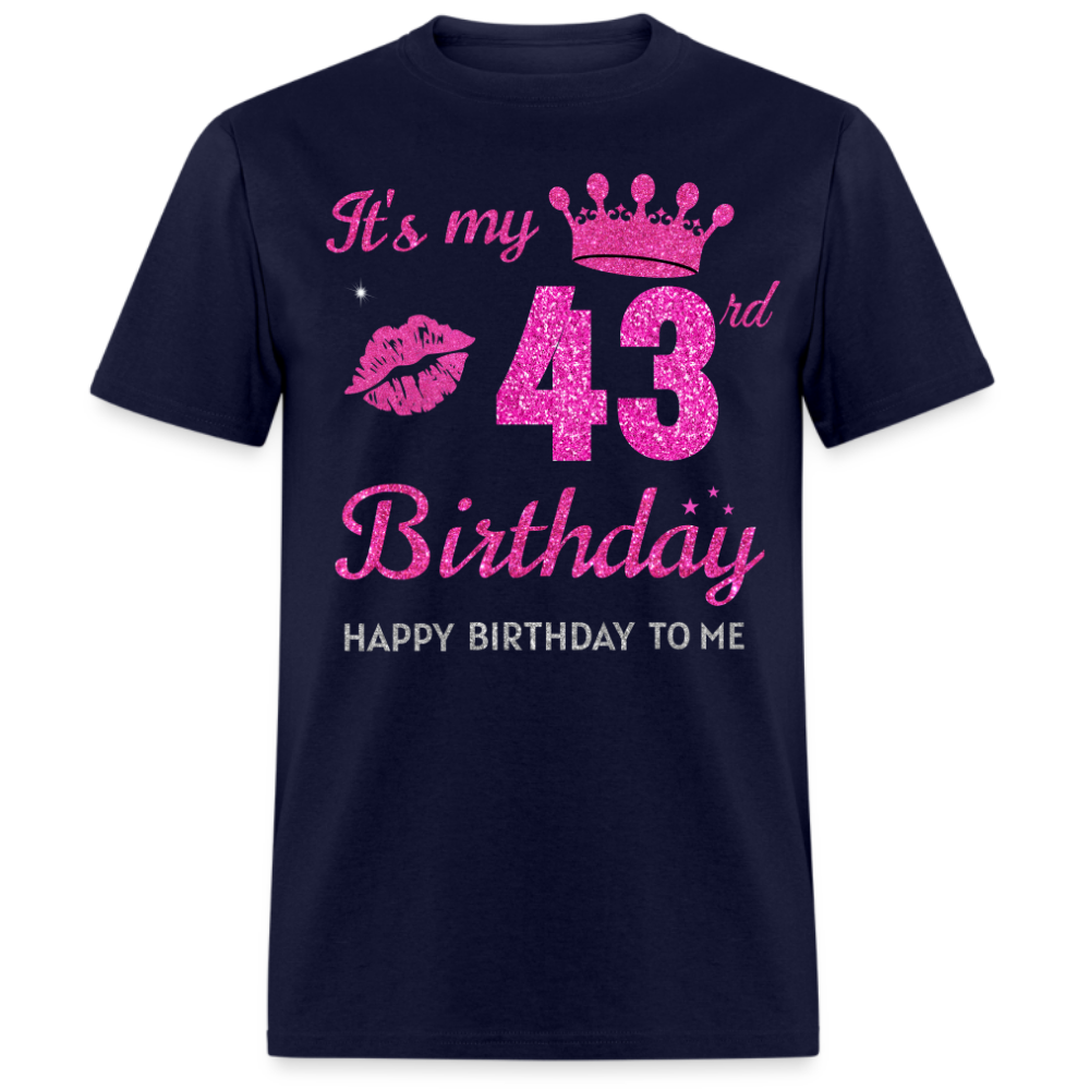 MY 43RD BIRTHDAY UNISEX SHIRT