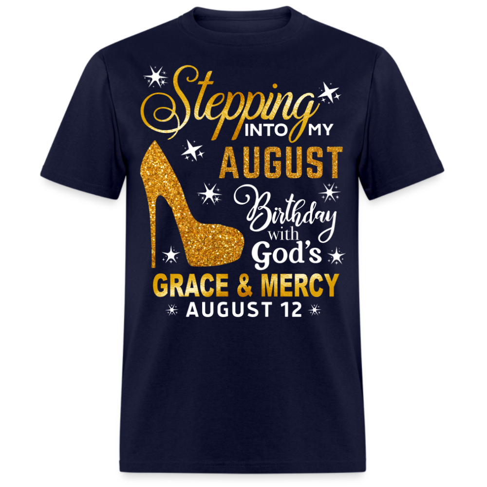 STEPPING INTO MY AUGUST 12 BIRTHDAY UNISEX SHIRT