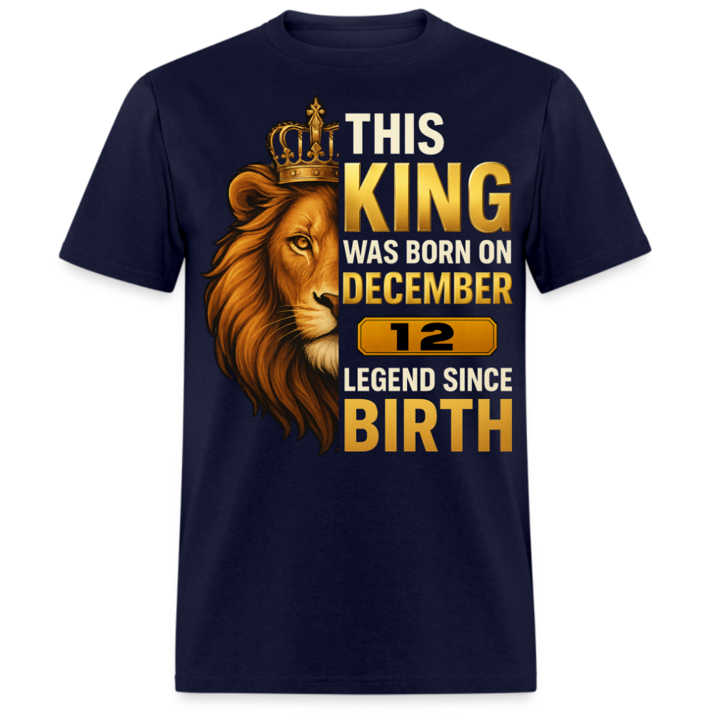 THIS KING WAS BORN ON 12 DECEMBER SHIRT