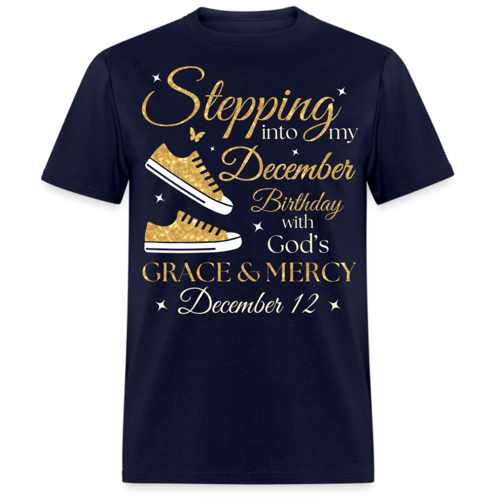 STEPPING INTO MY DECEMBER 12 BIRTHDAY UNISEX SHIRT