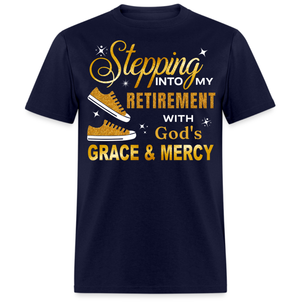 STEPPING INTO MY RETIREMENT WITH GOD'S GRACE & MERCY UNISEX SHIRT