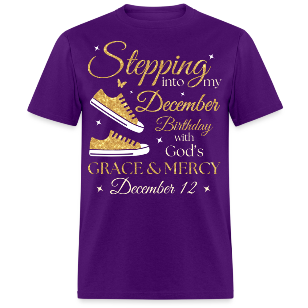 STEPPING INTO MY DECEMBER 12 BIRTHDAY UNISEX SHIRT