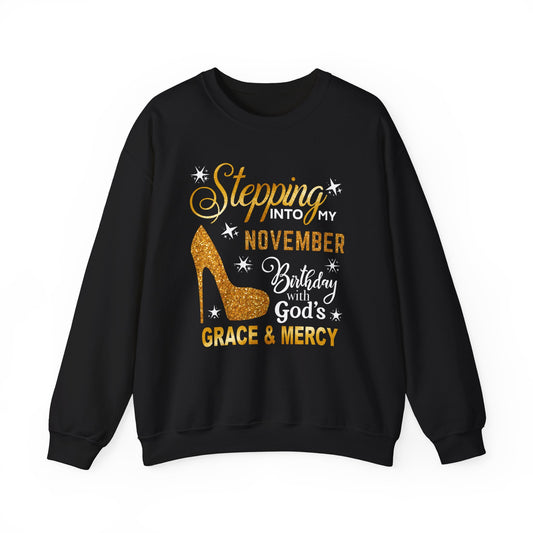 STEPPING INTO MY NOVEMBER BIRTHDAY HEAVY BLEND UNISEX SWEATSHIRT