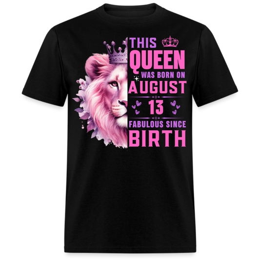 QUEEN AUGUST 13 FAB UNISEX SHIRT