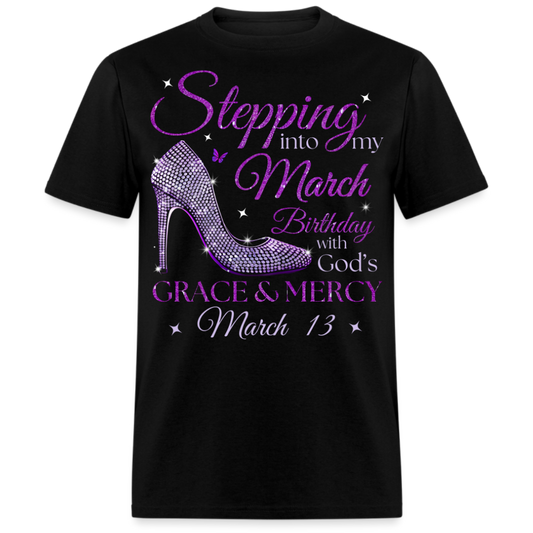 PURPLE STEPPING INTO MY MARCH 13 BDAY WITH GOD'S GRACE UNISEX SHIRT