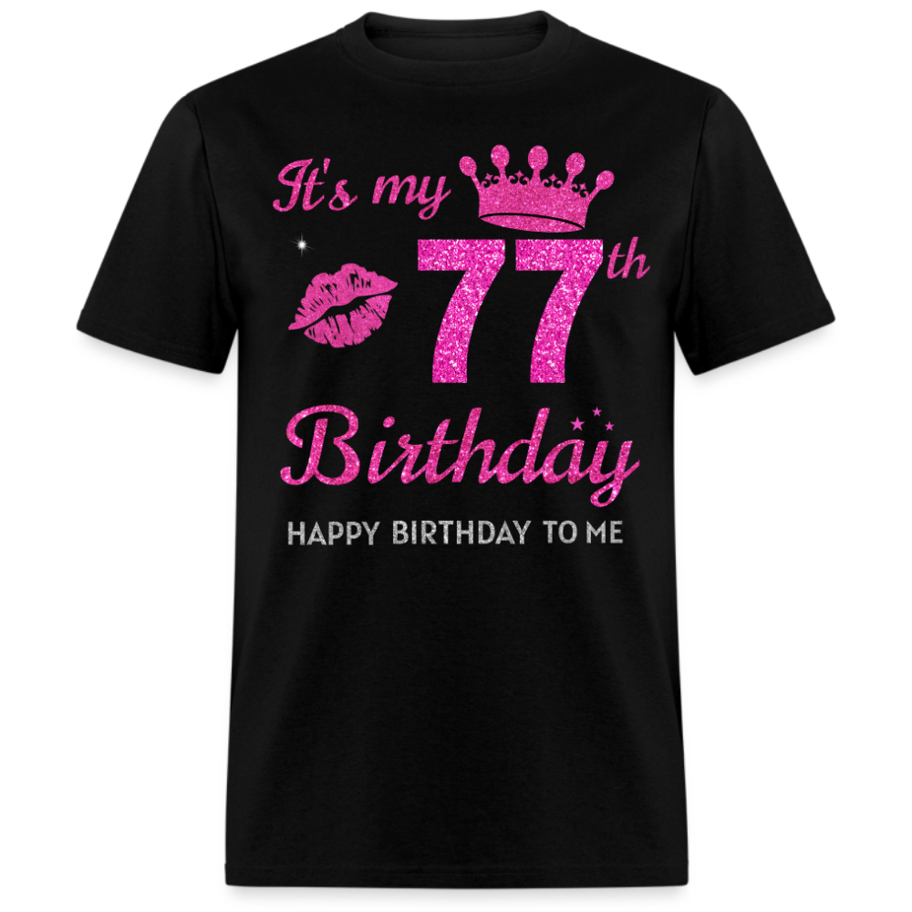 MY 77TH BIRTHDAY UNISEX SHIRT