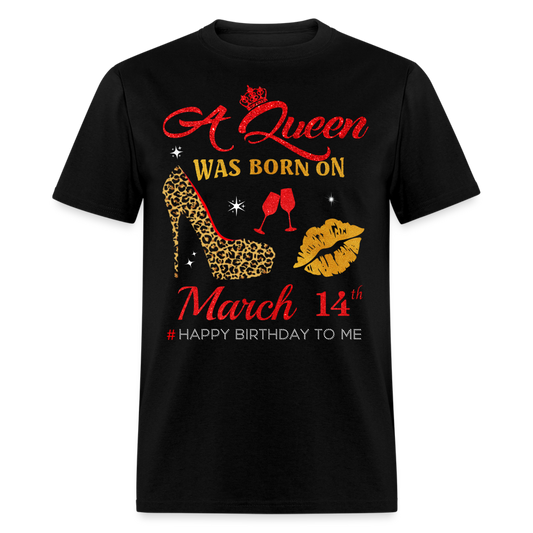 BIRTHDAY QUEEN MARCH 14TH SHIRT