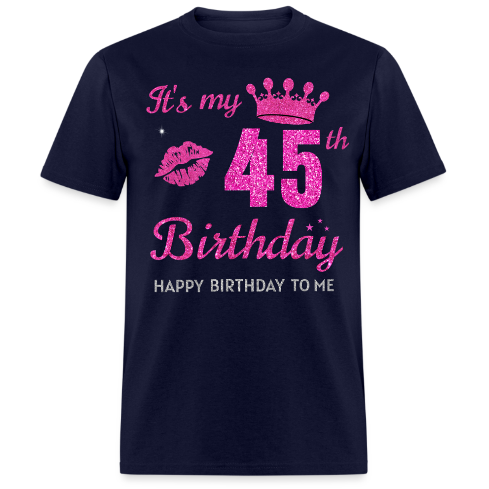 MY 45TH BIRTHDAY UNISEX SHIRT