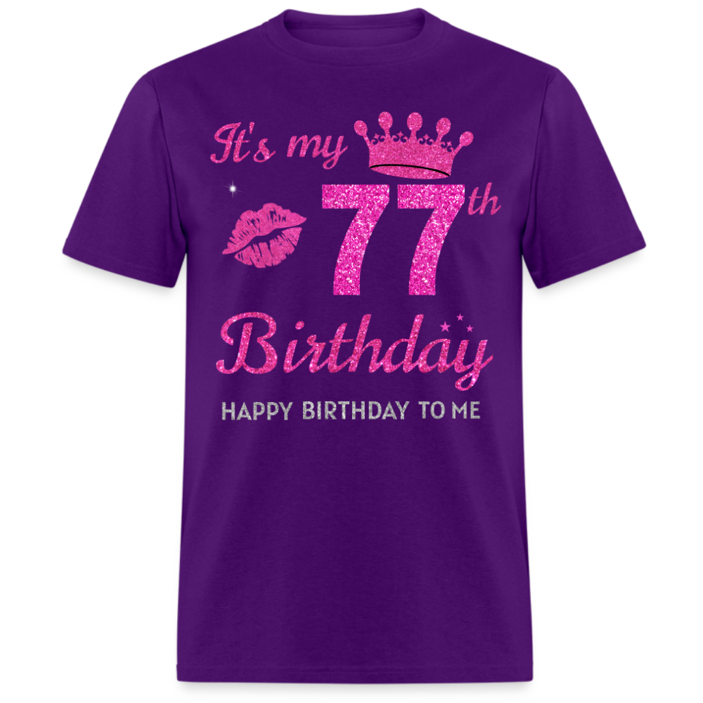 MY 77TH BIRTHDAY UNISEX SHIRT