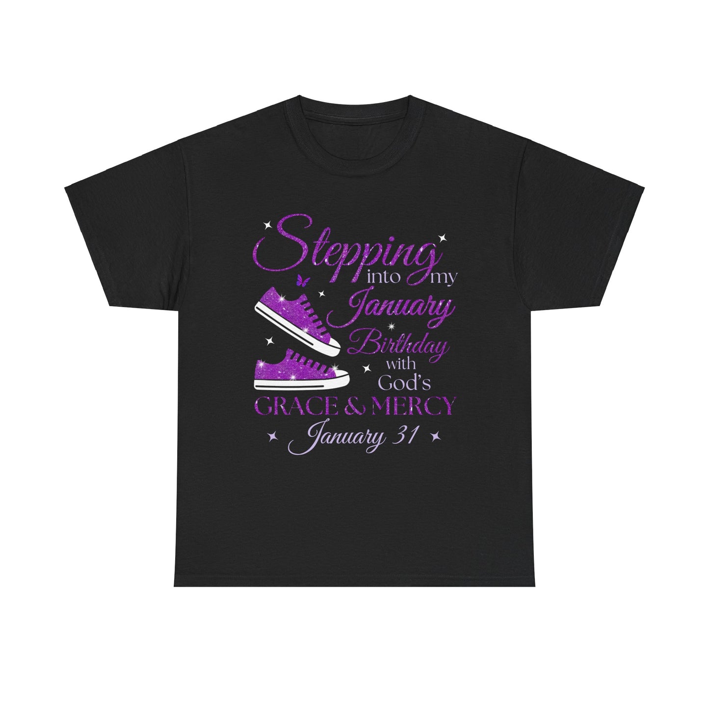 STEPPING INTO MY JANUARY 31 BDAY WITH GOD'S GRACE UNISEX SHIRT