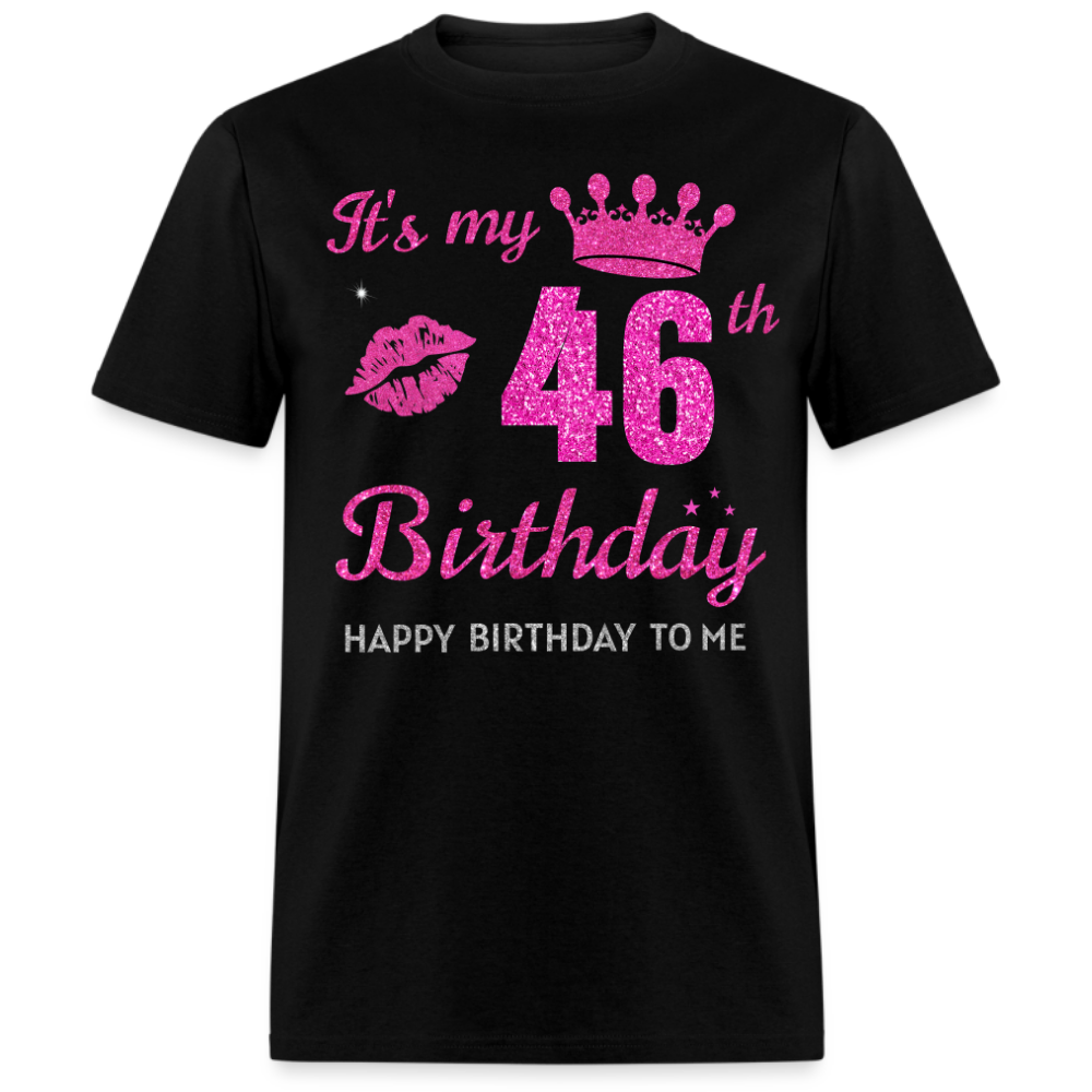 MY 46TH BIRTHDAY UNISEX SHIRT