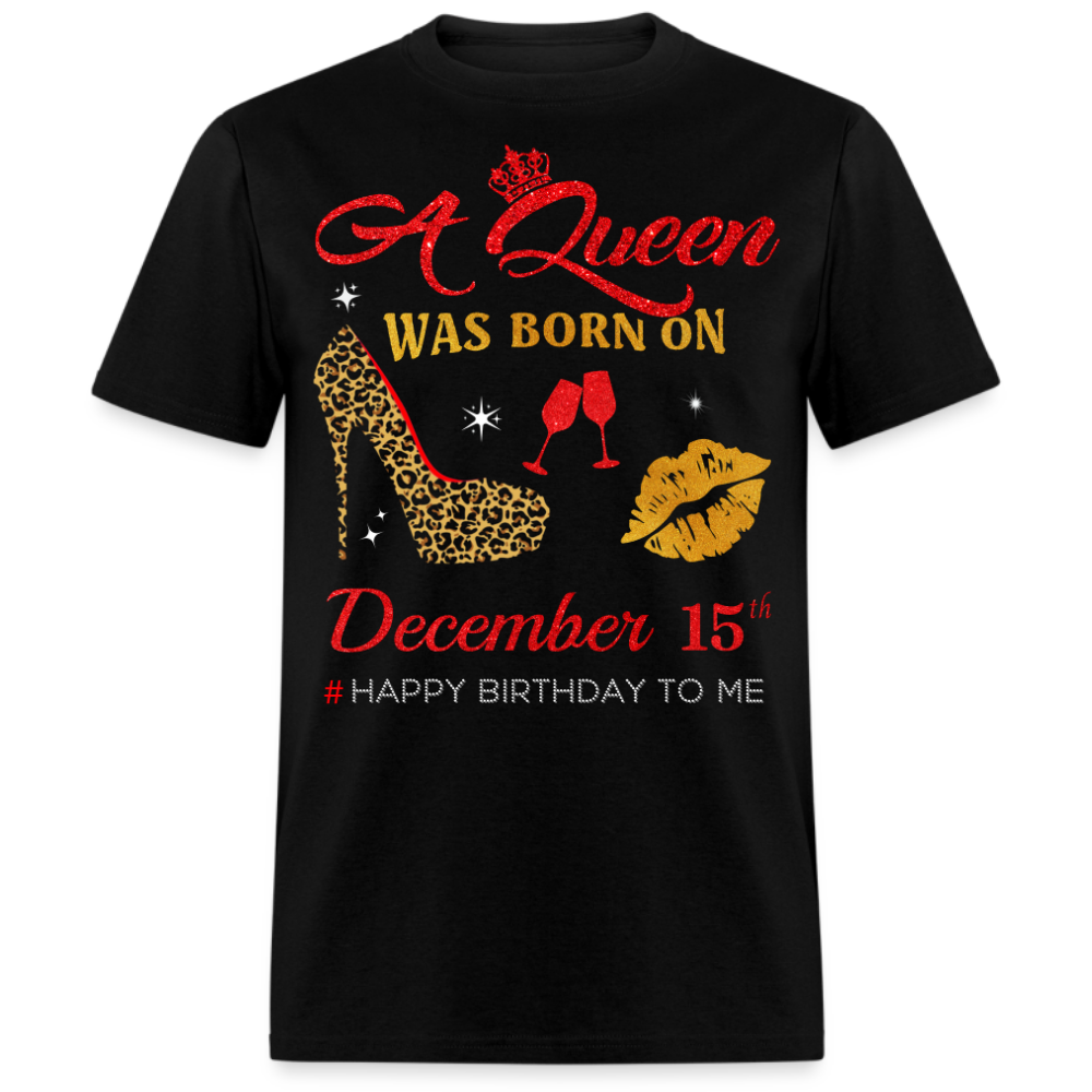 BIRTHDAY QUEEN DECEMBER 15TH SHIRT