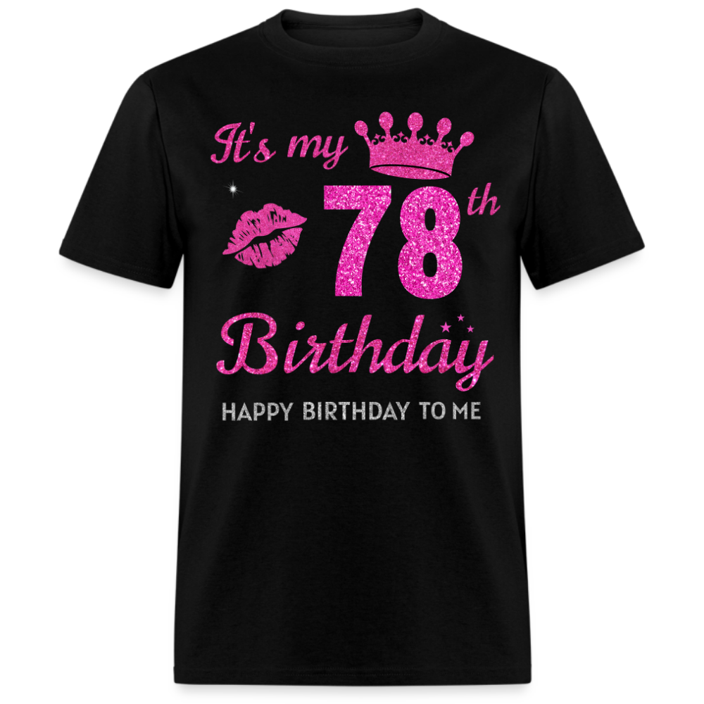 MY 78TH BIRTHDAY UNISEX SHIRT