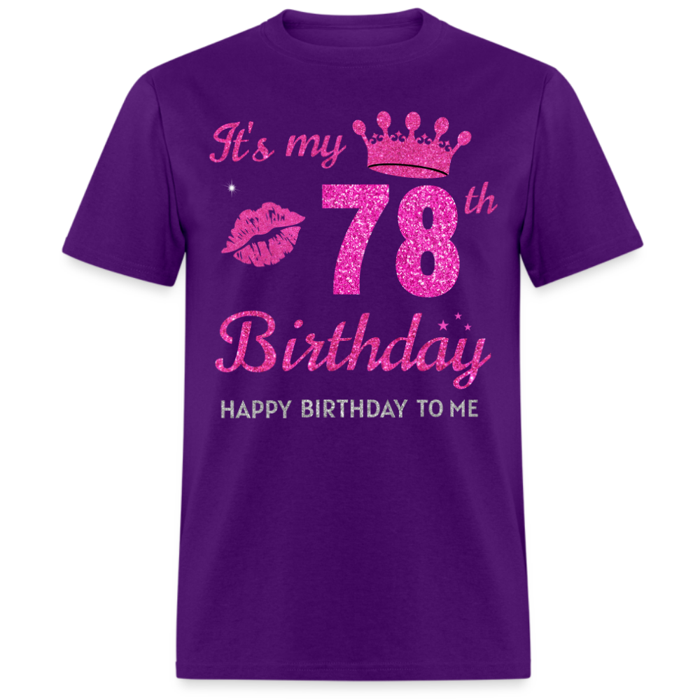 MY 78TH BIRTHDAY UNISEX SHIRT