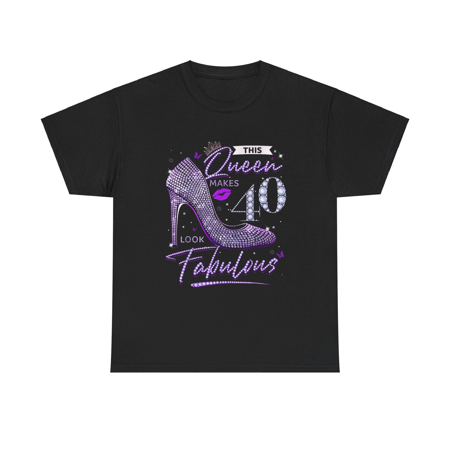 THIS QUEEN MAKES 40 LOOK FABULOUS UNISEX SHIRT