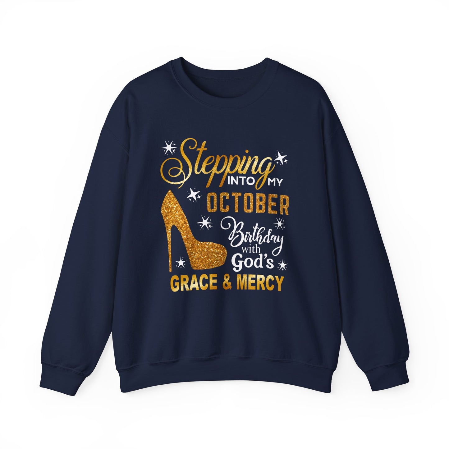 STEPPING INTO MY OCTOBER BIRTHDAY HEAVY BLEND UNISEX SWEATSHIRT