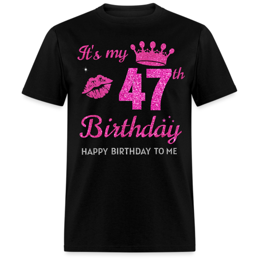 MY 47TH BIRTHDAY UNISEX SHIRT