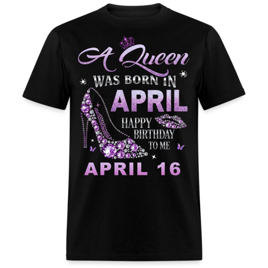 QUEEN APRIL 16 UNISEX SHIRT